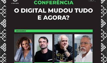 O Digital Mudou Tudo e Agora?