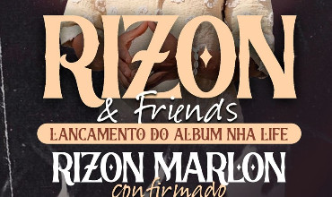 Rizon & Friends - Lançamento do Album “Nha Life”