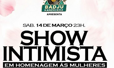 BADJU KANEKINHA SHOW INTIMISTA